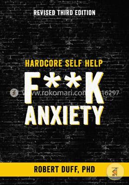 Hardcore Self Help: Fuck Anxiety v. 1