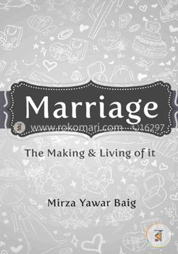 Marriage: The Making and Living of It