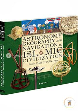 Astronomy, Geography and Navigations in Islamic Civilization 