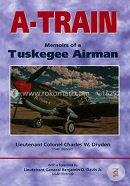 A-train: Memoirs of a Tuskegee Airman