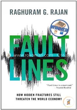 Fault Lines – How Hidden Fractures Still Threaten the World Economy
