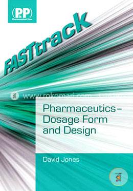 FASTtrack: Pharmaceutics - Dosage Form and Design