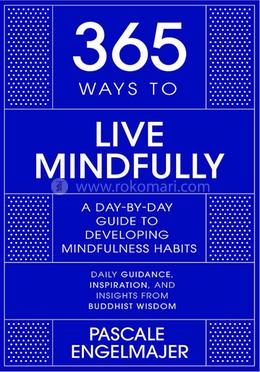 365 Ways to Live Mindfully