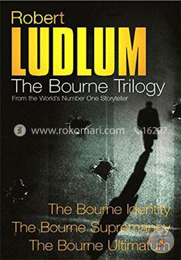 Robert Ludlum: The Bourne Trilogy: The Bourne Identity, The Bourne Supremacy, The Bourne Ultimatum