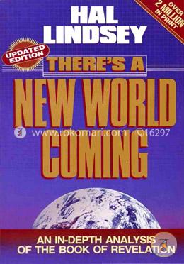Theres a New World Coming: An In-Depth Analysis of the Book of Revelation