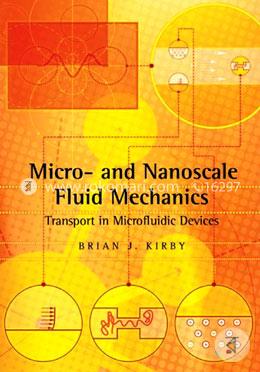 Micro- and Nanoscale Fluid Mechanics: Transport in Microfluidic Devices