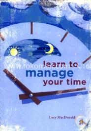 Learn to Manage Your Time