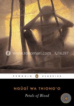 Petals of Blood (Penguin African Writers Series)