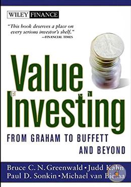 Value Investing: From Graham To Buffett And Beyond 