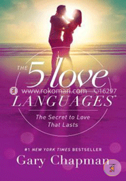 The 5 Love Languages: The Secret to Love That Lasts
