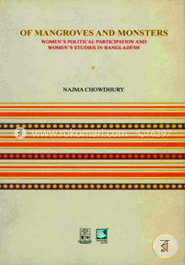Of Mangroves and Monsters : Women's Political Participation and Women's Studies in Bangladesh