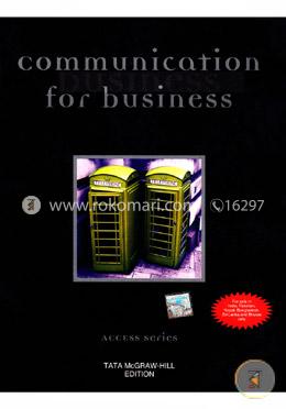 Communication For Business (Interpersonal Skills, Working In Teams, Interacting With Clients, Writing For Business)