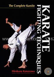 Karate Fighting Techniques: The Complete Kumite