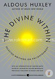 The Divine Within: Selected Writings on Enlightenment 