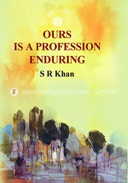 Ours Is A Profession, Enduring