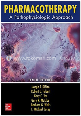 Pharmacotherapy-A Pathophysiologic Approach (Tenth Edition)