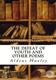 The Defeat of Youth and Other Poems