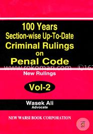 100 Years Section Wise Up-to Date Criminal Rulings on Panal Code Vol-2
