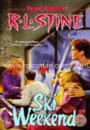 Ski Weekend (Fear Street, No. 10) 