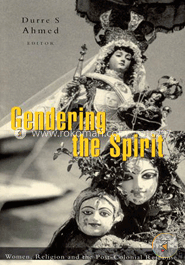 Gendering The Spirit: Women and Religion and the Post-Colonial Response 