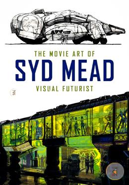 The Movie Art of Syd Mead: Visual Futurist