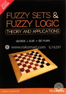 Fuzzy Sets and Fuzzy Logic: Theory and Applications