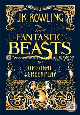 Fantastic Beasts and Where to Find Them: The Original Screenplay