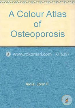 A Colour Atlas of Osteoporosis (Hardcover)