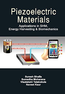 Piezoelectric Materials : Applications in SHM,Energy Harvesting and Bio-mechanics