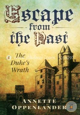 Escape from the Past: The Dukes Wrath
