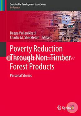 Poverty Reduction Through Non-Timber Forest Products: Personal Stories (Sustainable Development Goals Series)