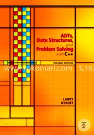ADTs, Data Structures, and Problem Solving with C Plus Plus