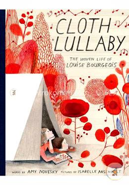 Cloth Lullaby: The Woven Life of Louise Bourgeois