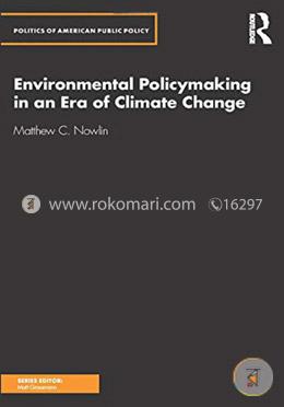 Environmental Policymaking in an Era of Climate Change