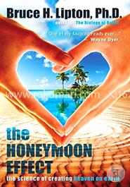 The Honeymoon Effect: The Science of Creating Heaven on Earth