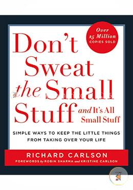 Don't Sweat the Small Stuff and It's All Small Stuff