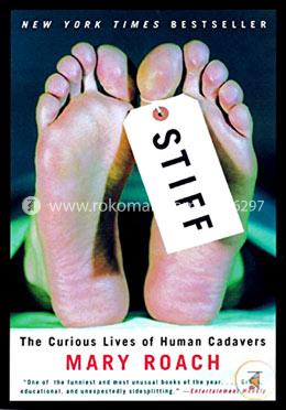Stiff: The Curious Lives of Human Cadavers