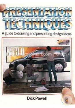 Presentation Techniques: A Guide to Visualizing Industrial Design Ideas