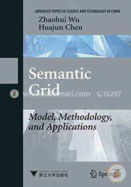 Semantic Grid: Model, Methodology, And Applications