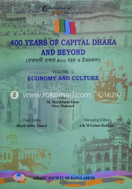 400 Years of Capital Dhaka And Beyond - Volume II