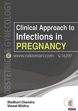 Clinical Approach to Infections in Pregnancy