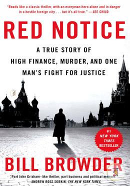 Red Notice: A True Story of High Finance, Murder, and One Man's Fight for Justice