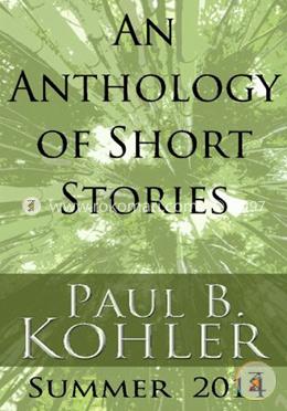 An Anthology of Short Stories: Summer 2014