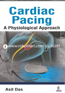 Cardiac Pacing: A Physiological Approach
