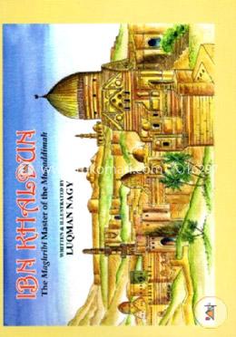 Ibn Khaldoun: The Maghribi Master of the Muqaddima