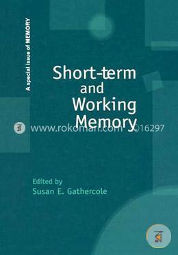 Short-term and Working Memory: A Special Issue of Memory