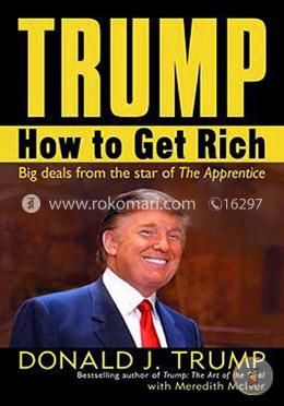 Trump: How to Get Rich