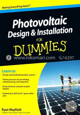 Photovoltaic Design and Installation For Dummies