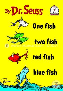 One Fish Two Fish Red Fish Blue Fish (I Can Read It All by Myself)