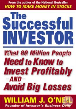 The Successful Investor: What 80 Million People Need to Know to Invest Profitably and Avoid Big Losses